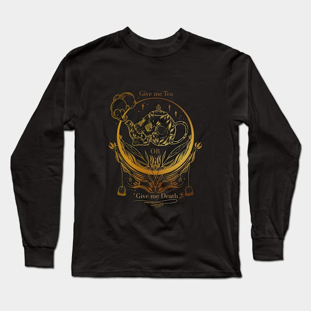give me tea or give me death version 2 Long Sleeve T-Shirt by Monstrous1